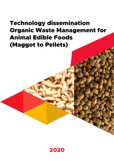 2020 Technology dissemination – Organic waste management for animal edible foods (maggot to pellets)